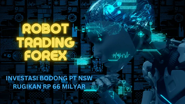 investasi-bodong-robot-trading-forex-pt-nsw-rugikan-rp-66-milyar.png investasi-bodong-robot-trading-forex-pt-nsw-rugikan-rp-66-milyar.png