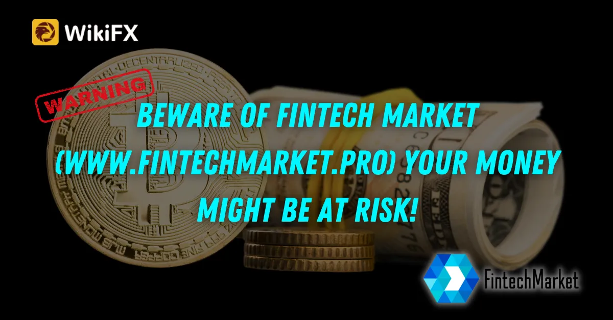 Beware of Fintech Market (www.fintechmarket.pro). Your Money Might Be At Risk!.png Beware of Fintech Market (www.fintechmarket.pro). Your Money Might Be At Risk!.png