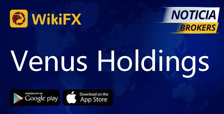 تحقيق (WikiFX) عن الوسيط (Venus Holdings) : إعلان FCA يقطع الشك باليقين .