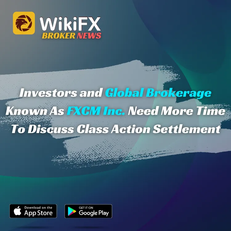 Investors and Global Brokerage Known As FXCM Inc. Need More Time To Discuss Class Action Settlement (3).png Investors and Global Brokerage Known As FXCM Inc. Need More Time To Discuss Class Action Settlement (3).png