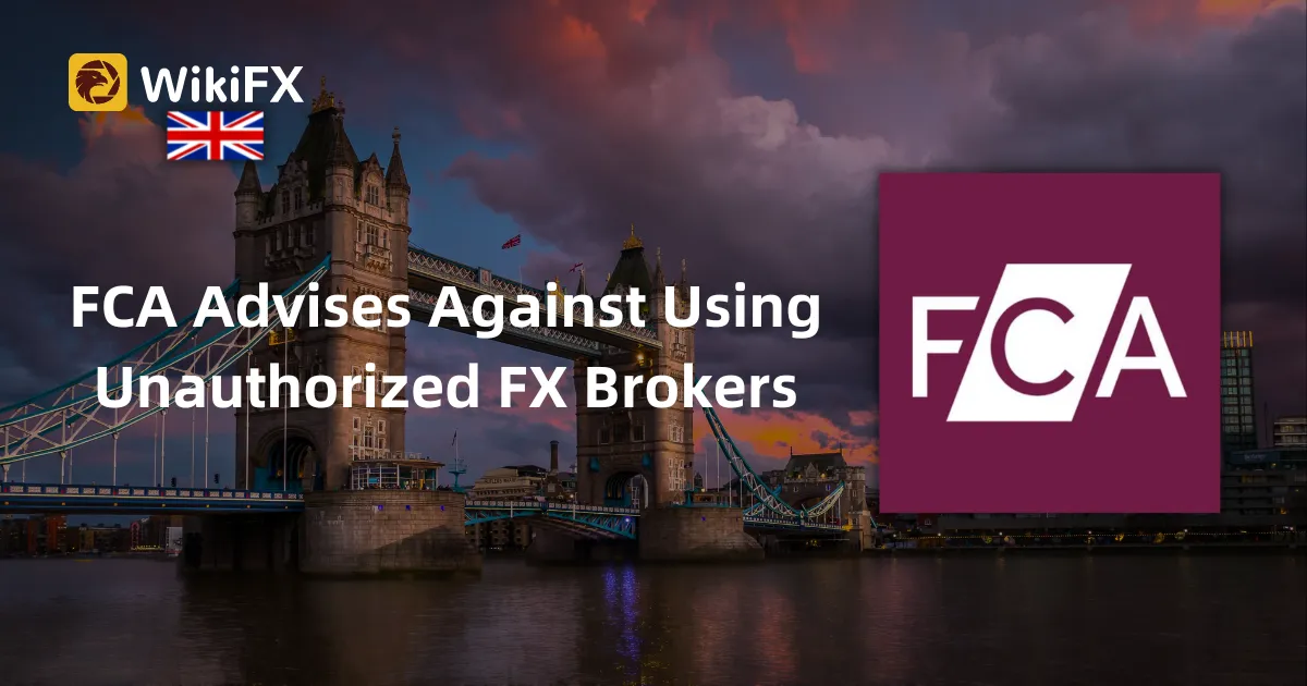 FCA Advises Against Using Unauthorized FX Brokers.png FCA Advises Against Using Unauthorized FX Brokers.png