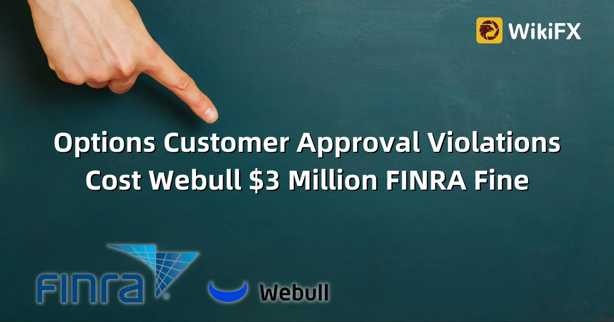Options Customer Approval Violations Cost Webull $3 Million FINRA Fine.png Options Customer Approval Violations Cost Webull $3 Million FINRA Fine.png