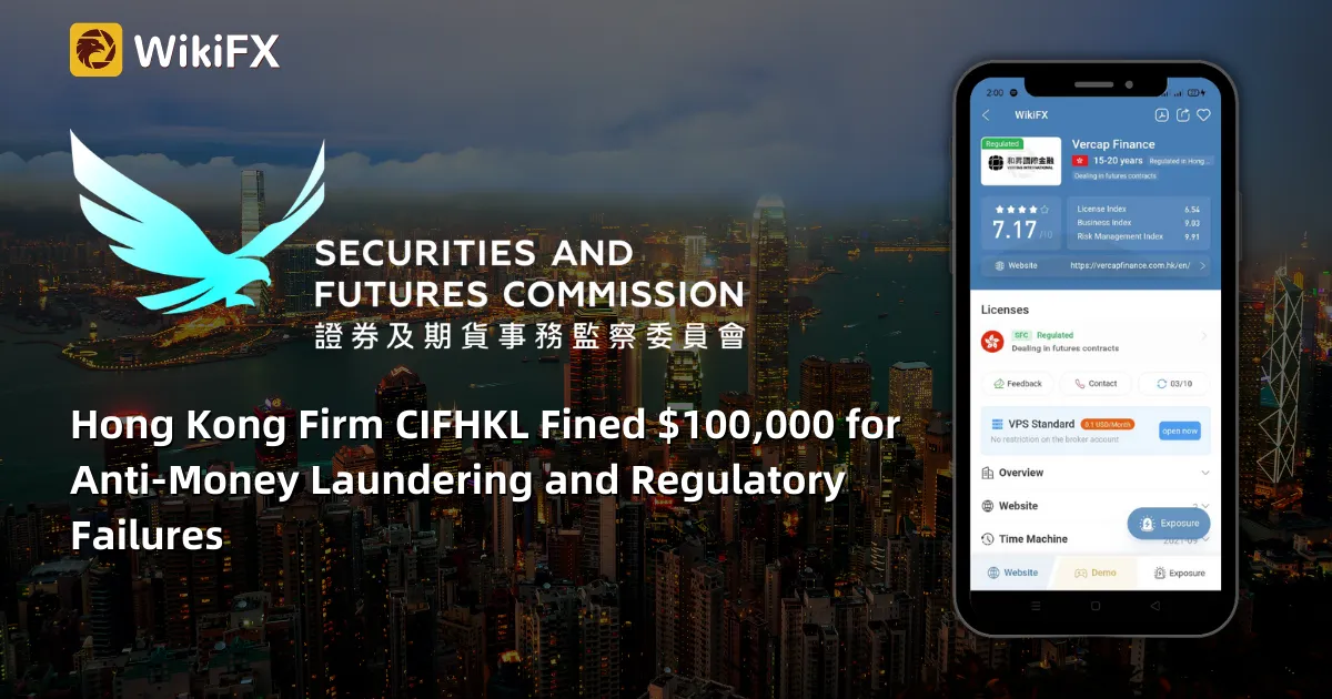 Hong Kong Firm CIFHKL Fined $100,000 for Anti-Money Laundering and Regulatory Failures.png Hong Kong Firm CIFHKL Fined $100,000 for Anti-Money Laundering and Regulatory Failures.png