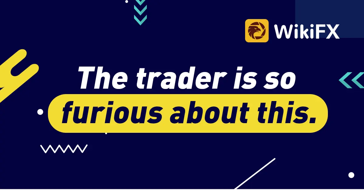   The trader is so furious about this！