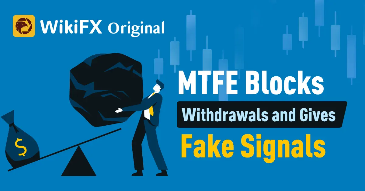MTFE Blocks Withdrawals and Gives Fake Signals