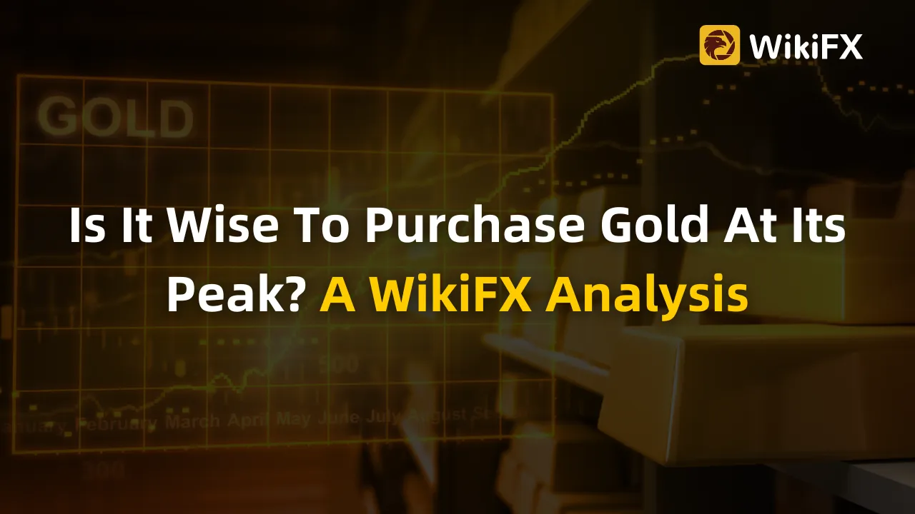 Is It Wise To Purchase Gold At Its Peak A WikiFX Analysis.png Is It Wise To Purchase Gold At Its Peak A WikiFX Analysis.png