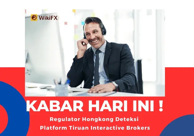 regulator-hongkong-deteksi-platform-tiruan-interactive-brokers.png regulator-hongkong-deteksi-platform-tiruan-interactive-brokers.png
