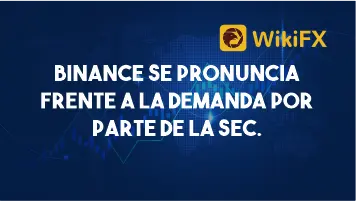 Binance se pronuncia frente a la demanda por parte de la SEC.