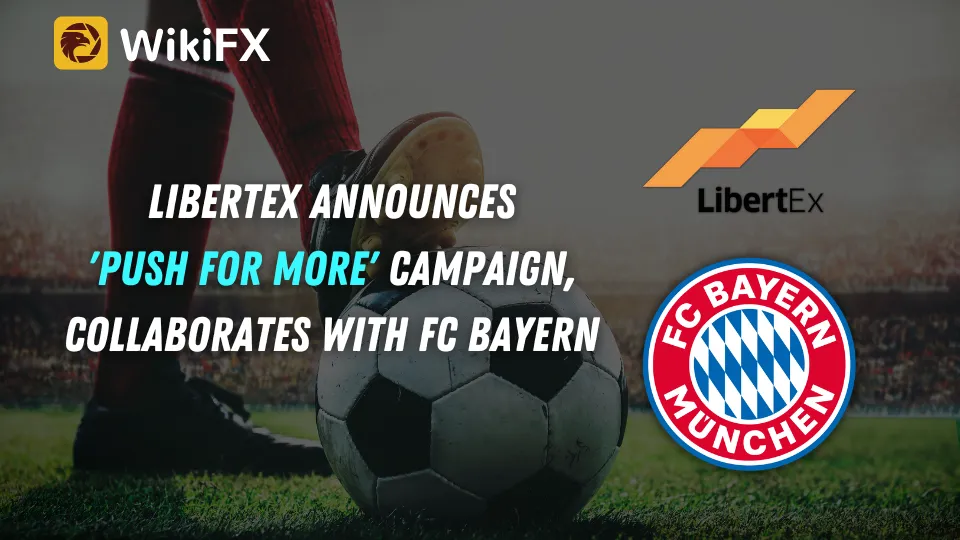 Libertex Announces 'Push For More' Campaign, Collaborates with FC Bayern.png Libertex Announces 'Push For More' Campaign, Collaborates with FC Bayern.png