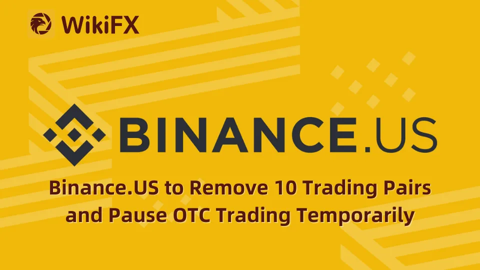 Binance.US to Remove 10 Trading Pairs and Pause OTC Trading Temporarily.png Binance.US to Remove 10 Trading Pairs and Pause OTC Trading Temporarily.png