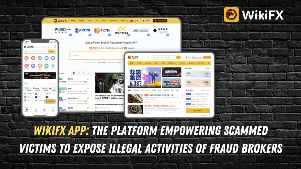 WikiFX App The Platform Empowering Scammed Victims to Expose Illegal Activities of Fraud Brokers.png WikiFX App The Platform Empowering Scammed Victims to Expose Illegal Activities of Fraud Brokers.png