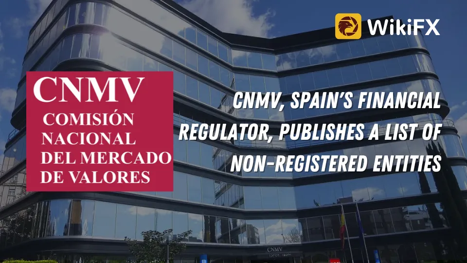 CNMV, Spain's Financial Regulator, Publishes a List of Non-Registered Entities.png CNMV, Spain's Financial Regulator, Publishes a List of Non-Registered Entities.png