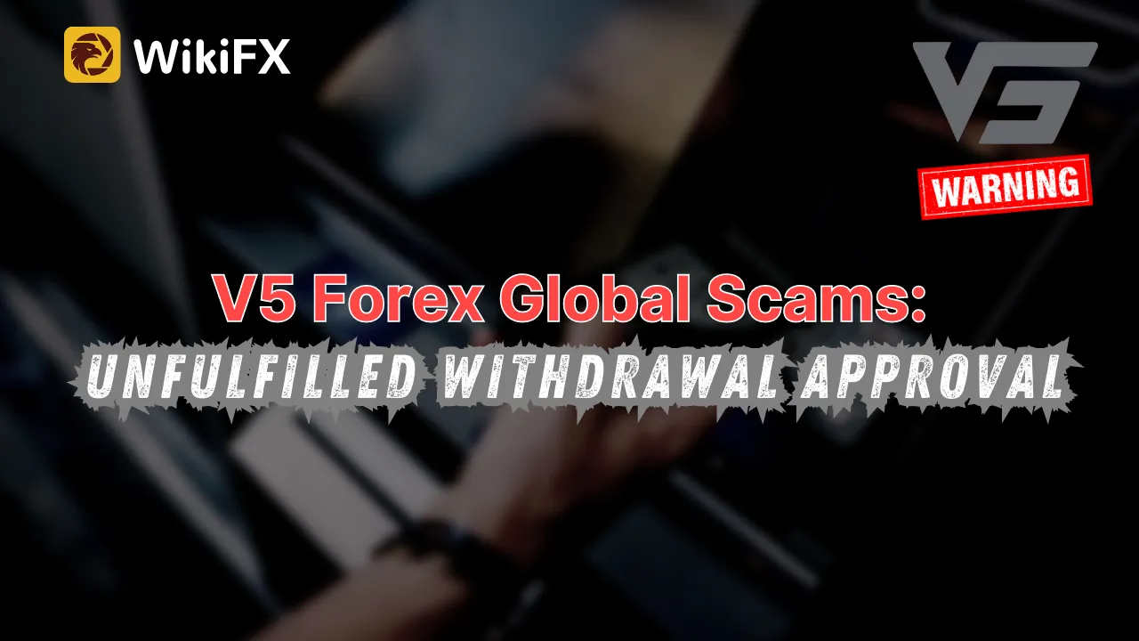 V5 Forex Global Scams Unfulfilled Withdrawal Approval.png V5 Forex Global Scams Unfulfilled Withdrawal Approval.png