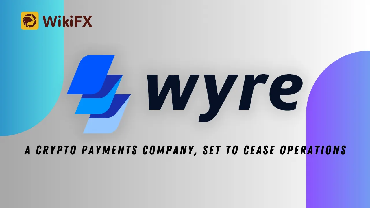 Wyre, the Crypto Payments Company, Set to Cease Operations.png Wyre, the Crypto Payments Company, Set to Cease Operations.png