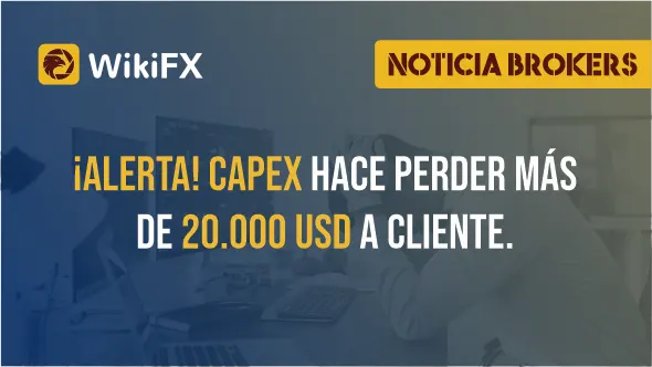 ¡Alerta! Capex hace Perder más de 20.000 USD a cliente.