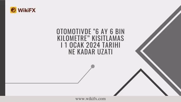 Otomotivde 6 ay 6 bin kilometre” kısıtlaması 1 Ocak 2024 tarihine kadar uzatıldı.jpg Otomotivde 6 ay 6 bin kilometre“ kısıtlaması 1 Ocak 2024 tarihine kadar uzatıldı.jpg