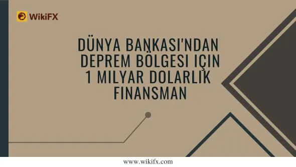 Dünya Bankası'ndan deprem bölgesi için 1 milyar dolarlık finansman.jpg Dünya Bankası'ndan deprem bölgesi için 1 milyar dolarlık finansman.jpg