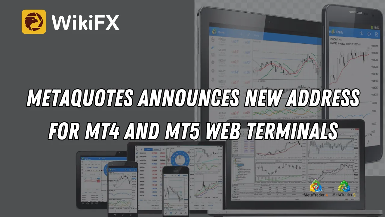 MetaQuotes Announces New Address for MT4 and MT5 Web Terminals.png MetaQuotes Announces New Address for MT4 and MT5 Web Terminals.png