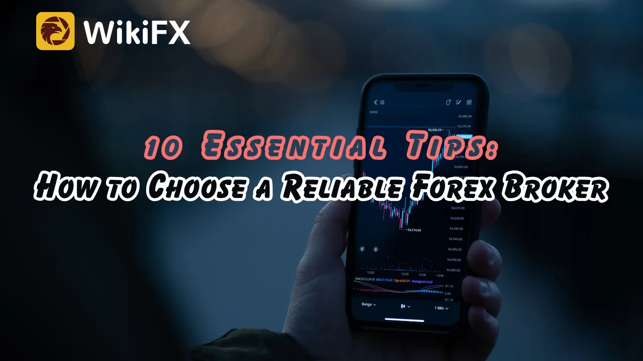 10 Essential Tips How to Choose a Reliable Forex Broker (3).png 10 Essential Tips How to Choose a Reliable Forex Broker (3).png