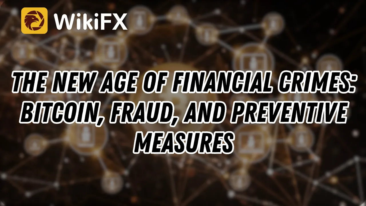 The New Age of Financial Crimes Bitcoin, Fraud, and Preventive Measures.png The New Age of Financial Crimes Bitcoin, Fraud, and Preventive Measures.png