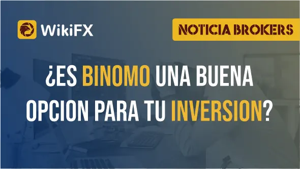 ¿ES BINOMO UNA BUENA OPCION PARA TU INVERSION?