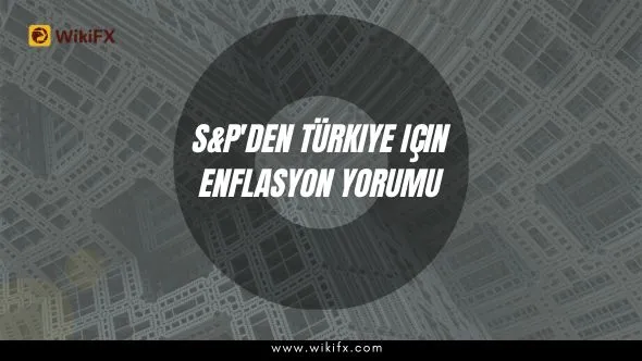 S&P'den Türkiye için enflasyon yorumu.jpg S&P'den Türkiye için enflasyon yorumu.jpg