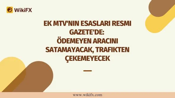 Ek MTV'nin esasları Resmi Gazete'de Ödemeyen aracını satamayacak, trafikten çekemeyecek.jpg Ek MTV'nin esasları Resmi Gazete'de Ödemeyen aracını satamayacak, trafikten çekemeyecek.jpg