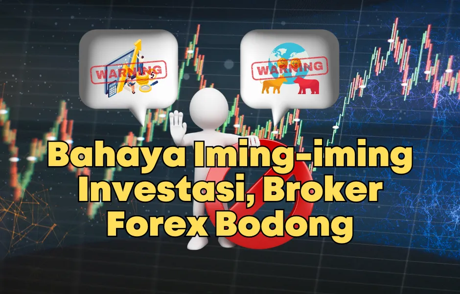 bahaya-iming-iming-investasi-broker-bodong.png bahaya-iming-iming-investasi-broker-bodong.png