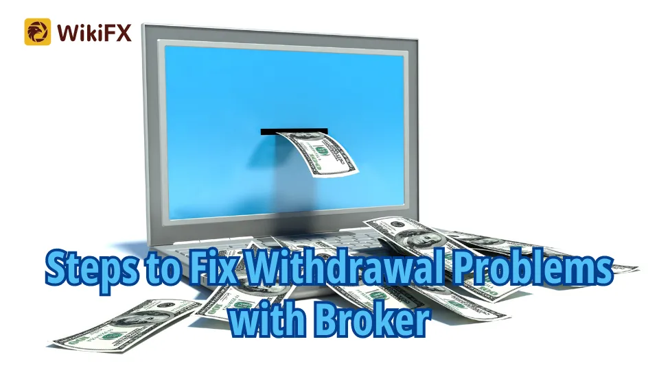 Steps to Fix Withdrawal Problems with Broker.png