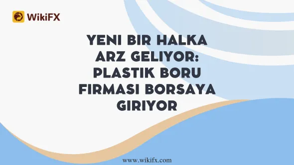 Yeni bir halka arz geliyor Plastik boru firması borsaya giriyor.png Yeni bir halka arz geliyor Plastik boru firması borsaya giriyor.png