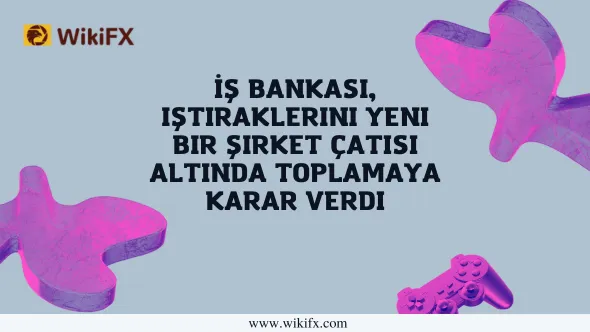 İş Bankası, iştiraklerini yeni bir şirket çatısı altında toplamaya karar verdi.png İş Bankası, iştiraklerini yeni bir şirket çatısı altında toplamaya karar verdi.png