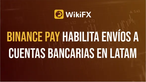 Binance Pay habilita envíos a cuentas bancarias en Latam