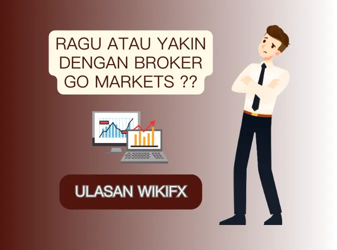 ulasan-wikifx-broker-go-markets-meragukan-atau-meyakinkan-untuk-trading-forex.png ulasan-wikifx-broker-go-markets-meragukan-atau-meyakinkan-untuk-trading-forex.png