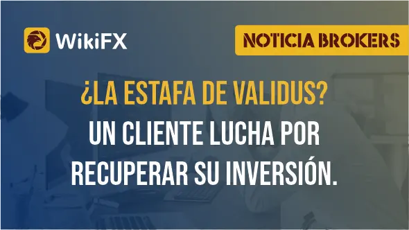 ¿La Estafa de Validus? Un Cliente Lucha por Recuperar su Inversión.
