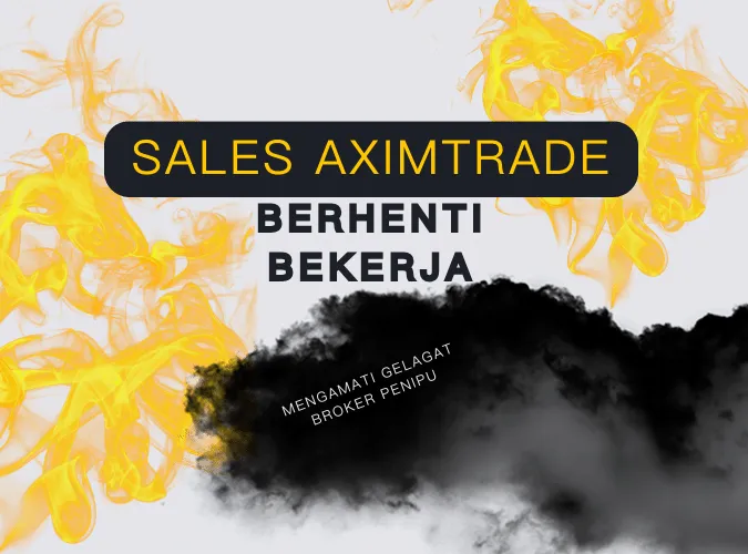 sales-aximtrade-berhenti-bekerja-mengamati-gelagat-broker-penipu.png sales-aximtrade-berhenti-bekerja-mengamati-gelagat-broker-penipu.png