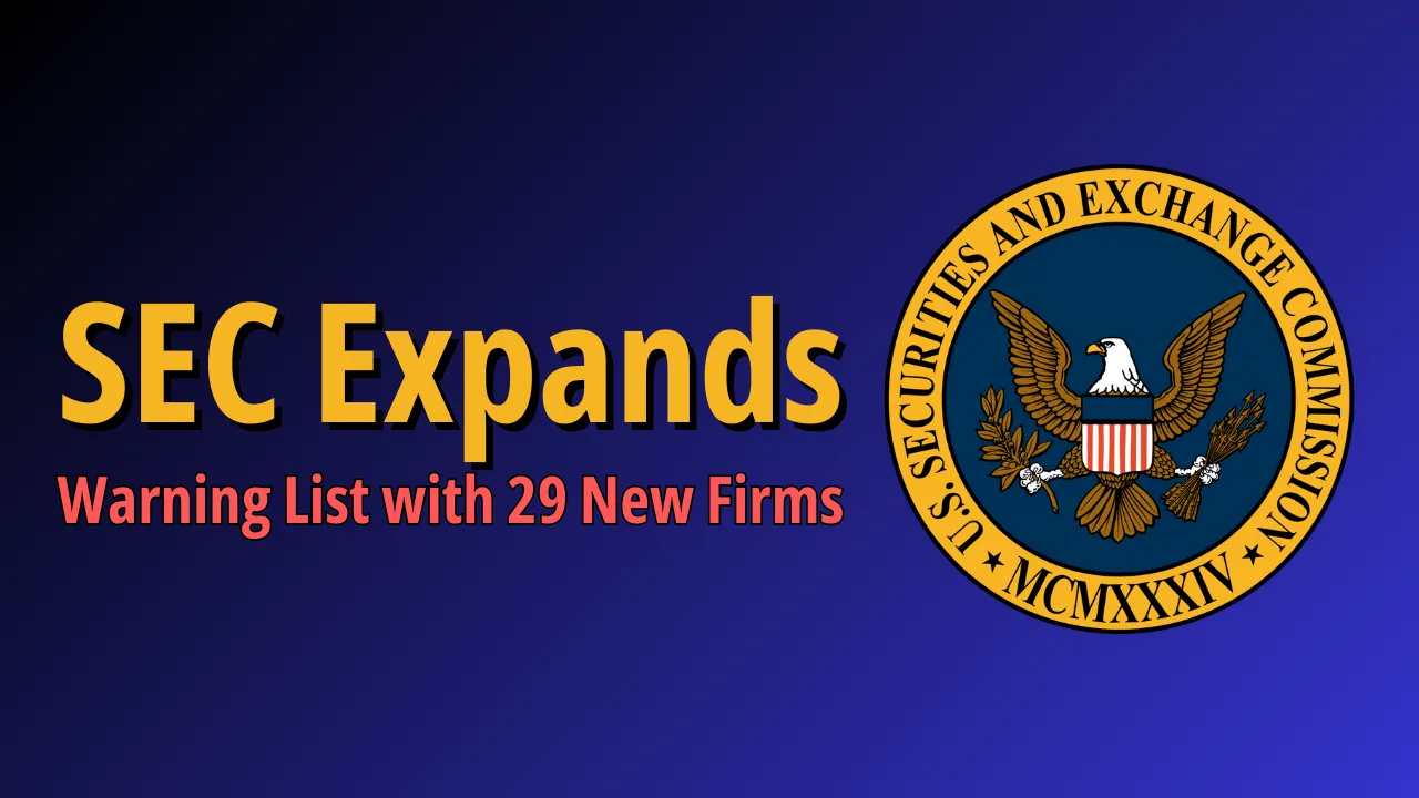 SEC Expands Warning List with 29 New Firms.png SEC Expands Warning List with 29 New Firms.png