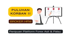 Puluhan Korban ! Penipuan Platform Asli & Palsu Broker Forex HFM
