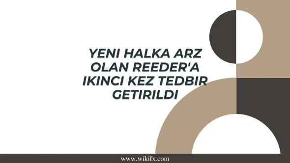 Yeni halka arz olan Reeder'a ikinci kez tedbir getirildi.png Yeni halka arz olan Reeder'a ikinci kez tedbir getirildi.png