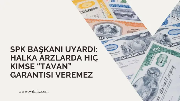 SPK Başkanı uyardı Halka arzlarda hiç kimse tavan” garantisi veremez.png SPK Başkanı uyardı Halka arzlarda hiç kimse tavan“ garantisi veremez.png