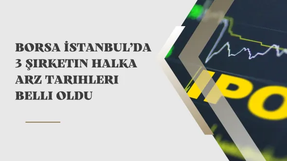 Borsa İstanbul’da 3 şirketin halka arz tarihleri belli oldu.png Borsa İstanbul‘da 3 şirketin halka arz tarihleri belli oldu.png