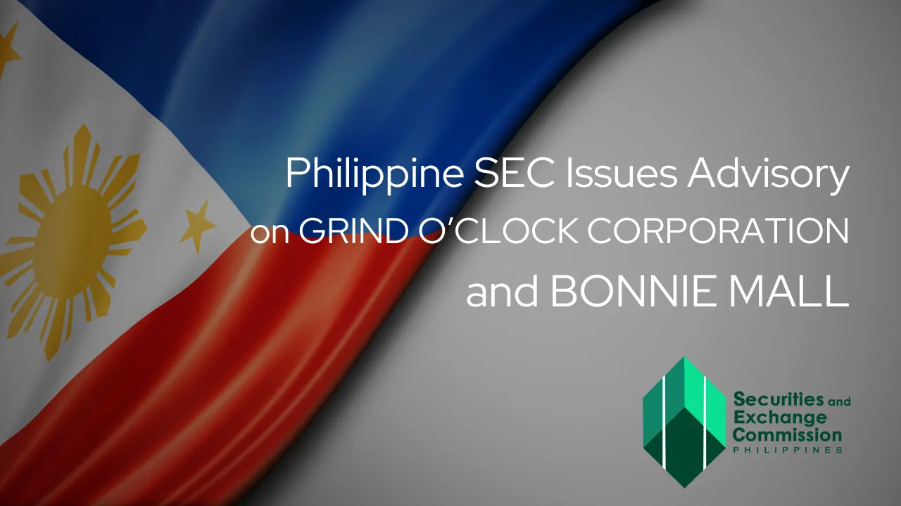 Philippine SEC Issues Advisory on GRIND OCLOCK CORPORATION and BONNIE MALL.png Philippine SEC Issues Advisory on GRIND OCLOCK CORPORATION and BONNIE MALL.png