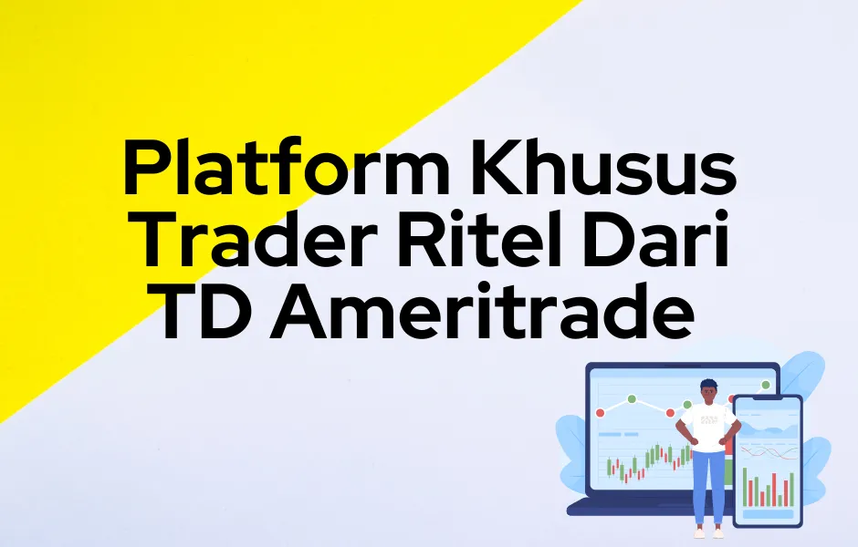 platform-trader-ritel-dari-td-ameritrade.png platform-trader-ritel-dari-td-ameritrade.png