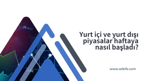 Yurt içi ve yurt dışı piyasalar haftaya nasıl başladı.png Yurt içi ve yurt dışı piyasalar haftaya nasıl başladı.png