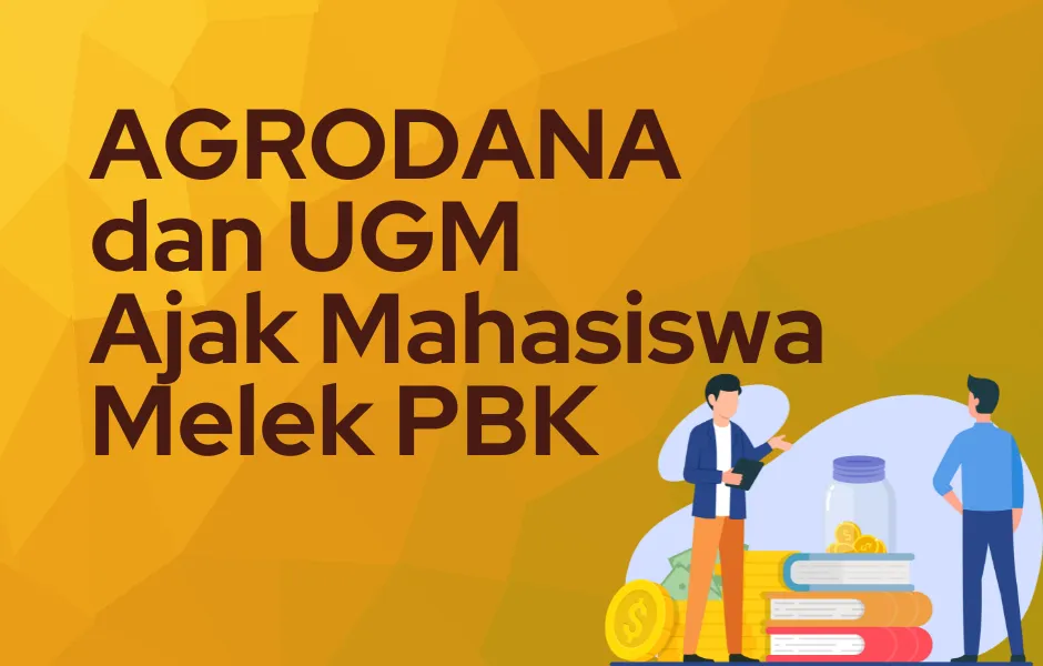 agrodana-dan-ugm-ajak-mahasiswa-melek-pbk.png agrodana-dan-ugm-ajak-mahasiswa-melek-pbk.png