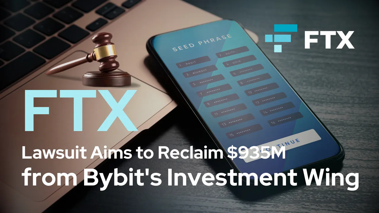 FTX Lawsuit Aims to Reclaim $935M from Bybit's Investment Wing.png FTX Lawsuit Aims to Reclaim $935M from Bybit's Investment Wing.png