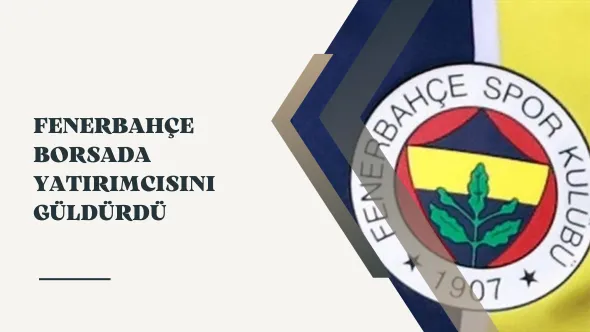 Fenerbahçe borsada yatırımcısını güldürdü.png Fenerbahçe borsada yatırımcısını güldürdü.png