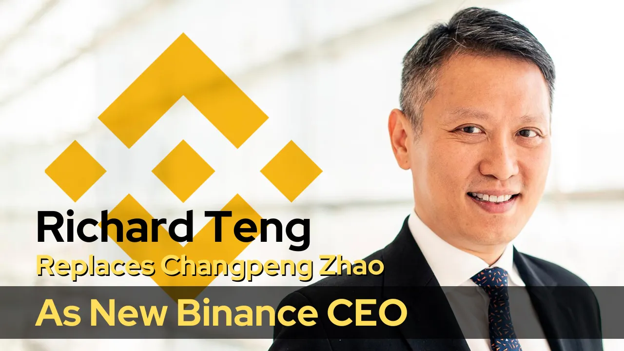 Richard Teng Replaces Changpeng Zhao As New Binance CEO.png Richard Teng Replaces Changpeng Zhao As New Binance CEO.png