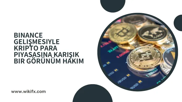 Binance gelişmesiyle kripto para piyasasına karışık bir görünüm hakim.png Binance gelişmesiyle kripto para piyasasına karışık bir görünüm hakim.png