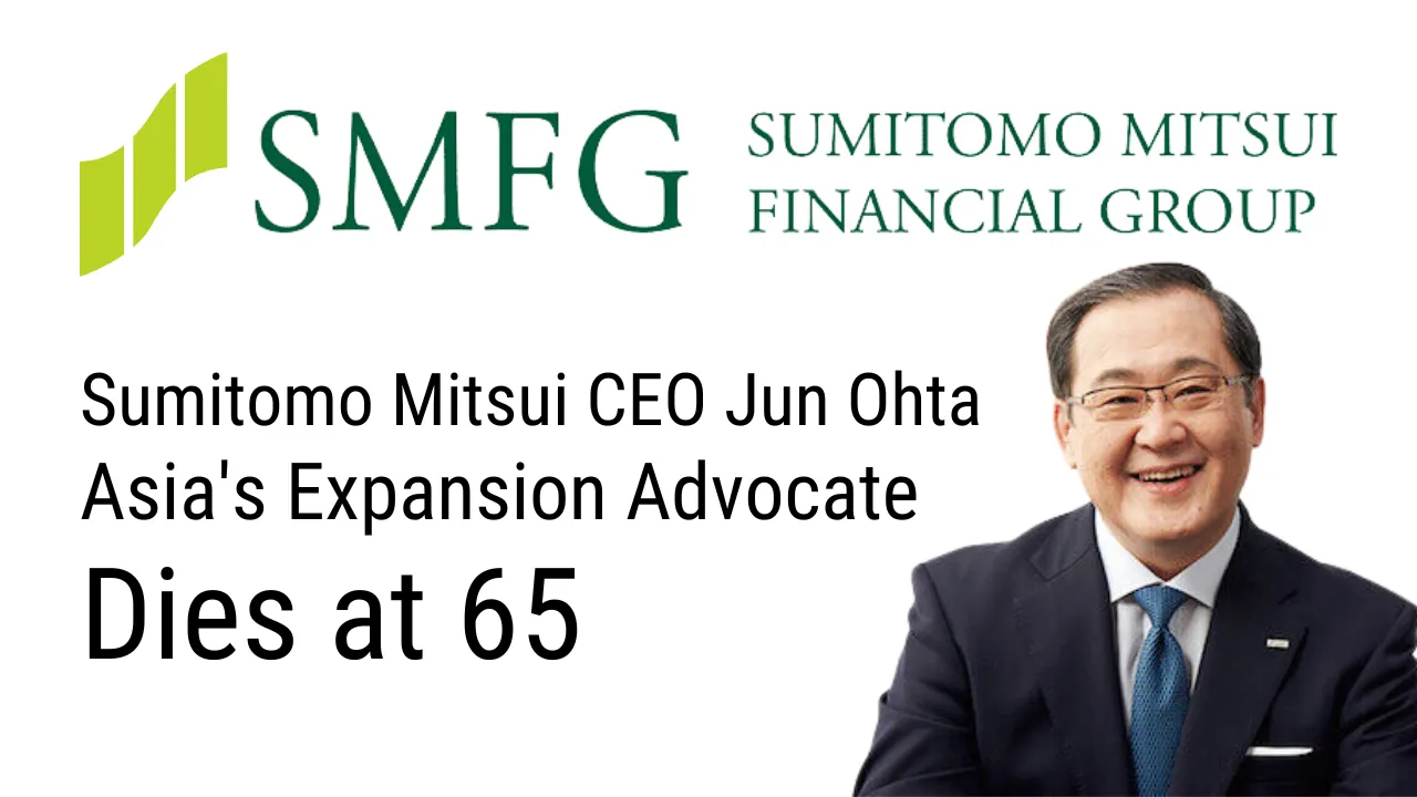 Sumitomo Mitsui CEO Jun Ohta, Asia's Expansion Advocate, Dies at 65.png Sumitomo Mitsui CEO Jun Ohta, Asia's Expansion Advocate, Dies at 65.png