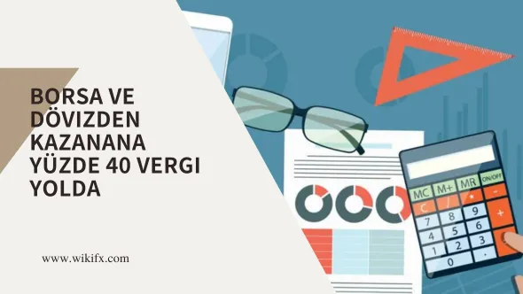 Borsa ve dövizden kazanana yüzde 40 vergi yolda.png Borsa ve dövizden kazanana yüzde 40 vergi yolda.png
